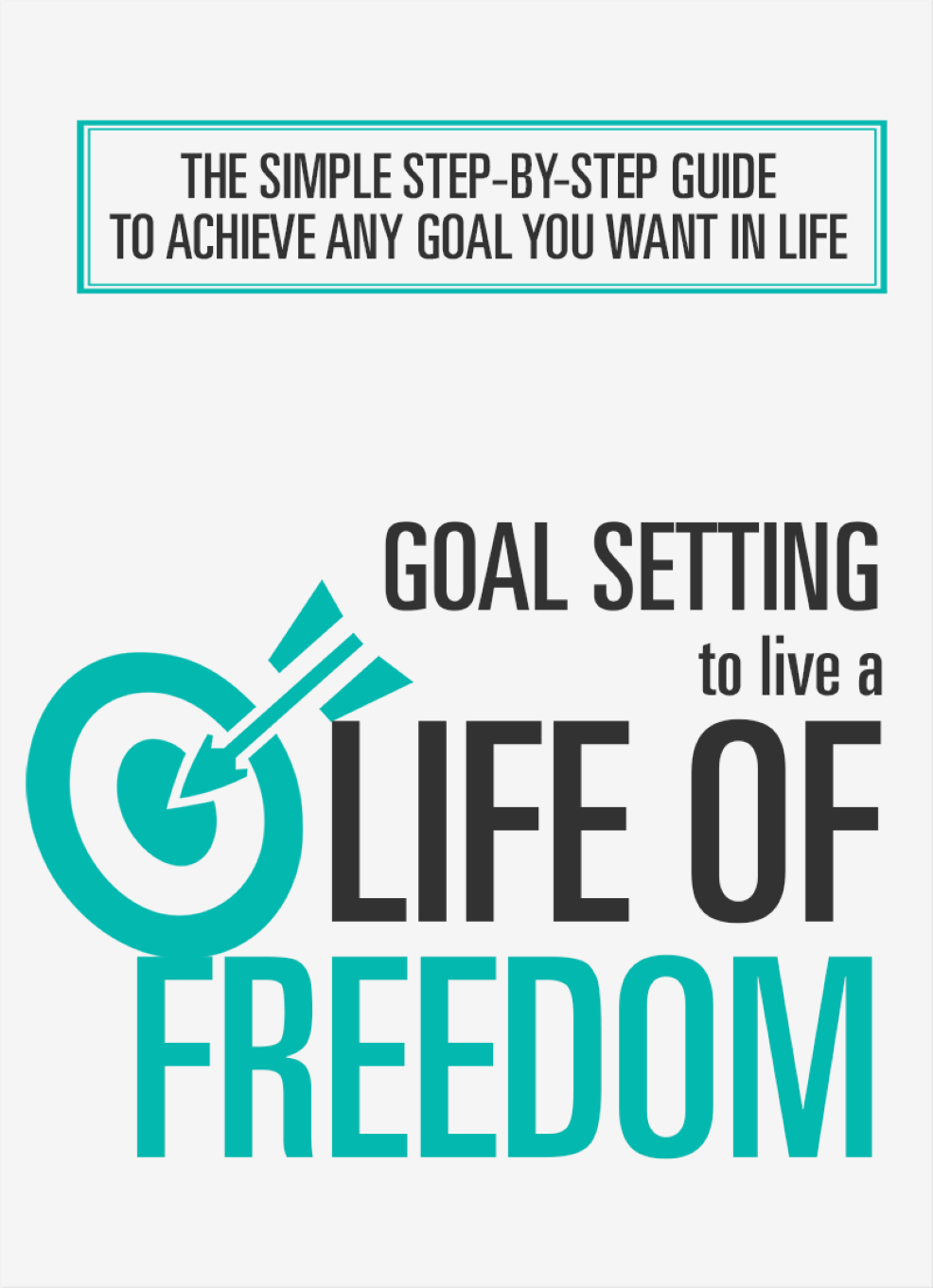 Goal Setting To Live A Life Of Freedom