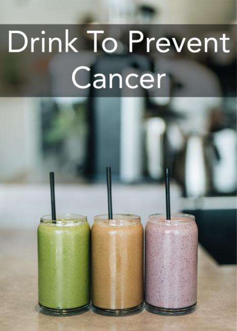 Drink To Prevent Cancer