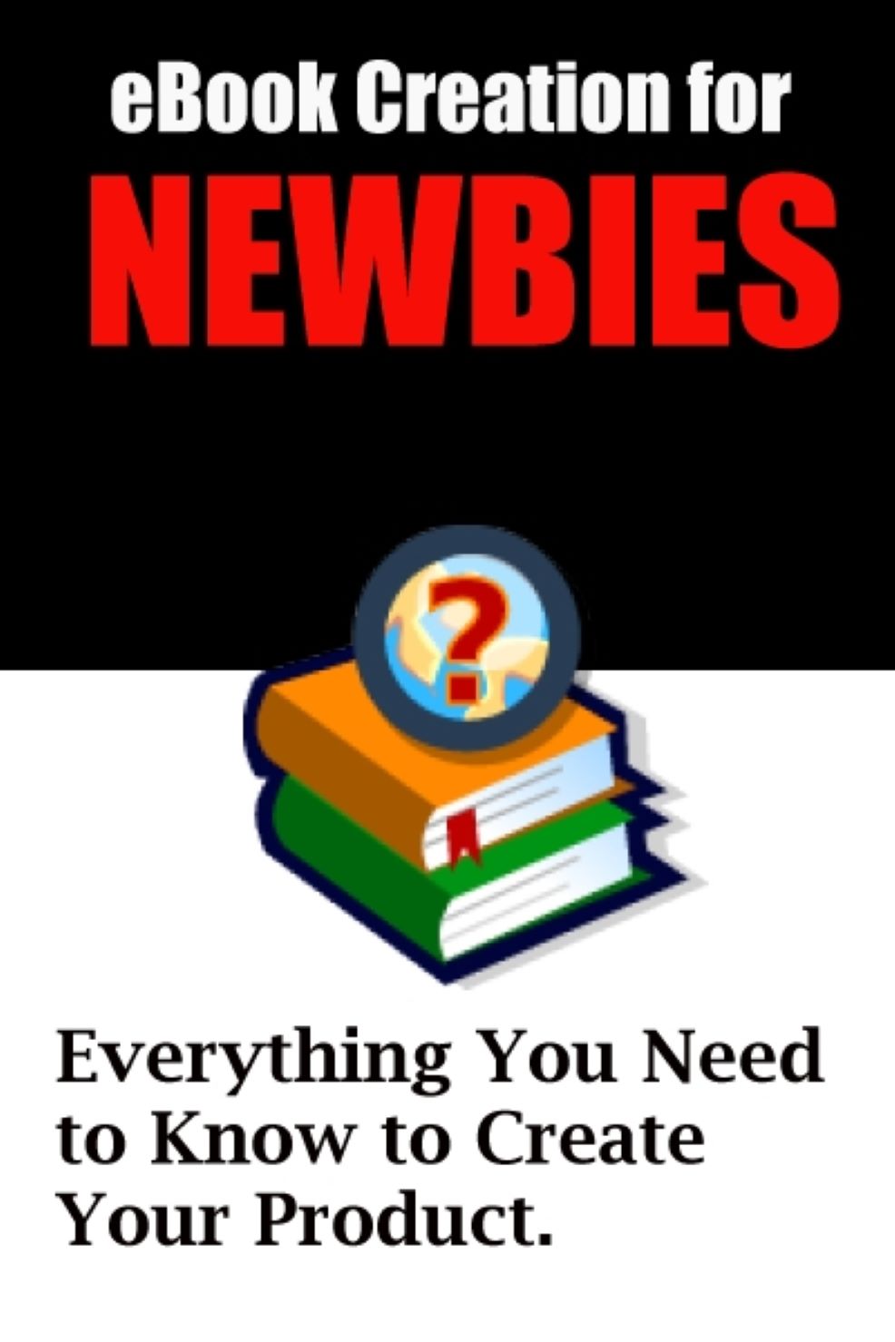 Ebook Creation For Newbies