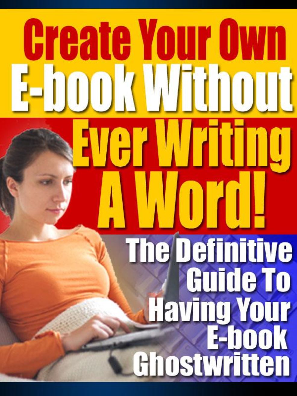 Create Your Own eBook Without Ever Writing A Word