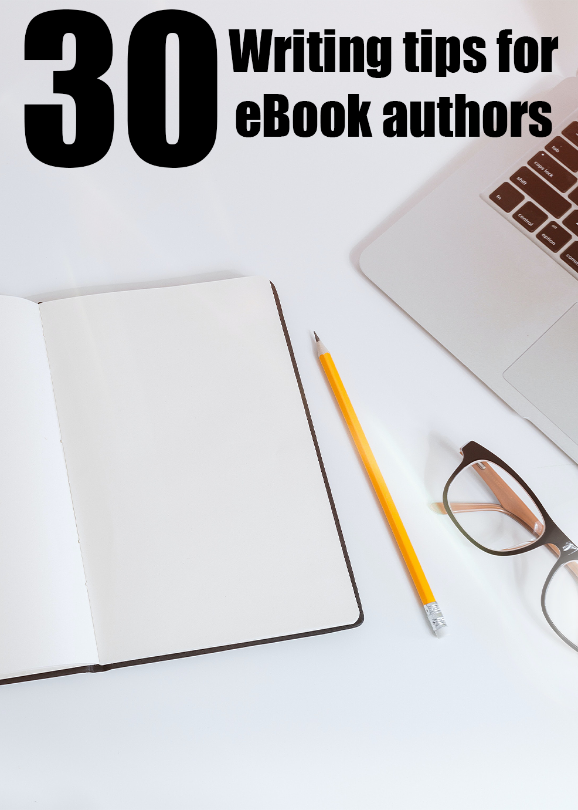 30 Writing Tips for eBook Authors
